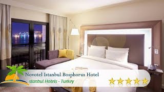 Novotel Istanbul Bosphorus Hotel - Istanbul otelleri, Türkiye