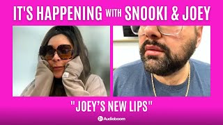 Joey’s New Lips | It's Happening