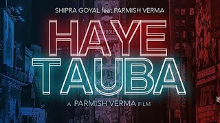 HAYE TAUBA  (Official Video Song) | Parmish Vermaf Ft Shipra Goyal | | Latest  New Punjabi Song 2020