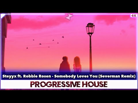 Steyyx feat. Robbie Rosen - Somebody Loves You (Severman Remix)