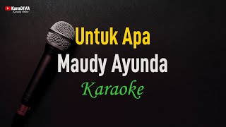 Download lagu Maudy Ayunda - Untuk Apa (Karaoke) mp3
