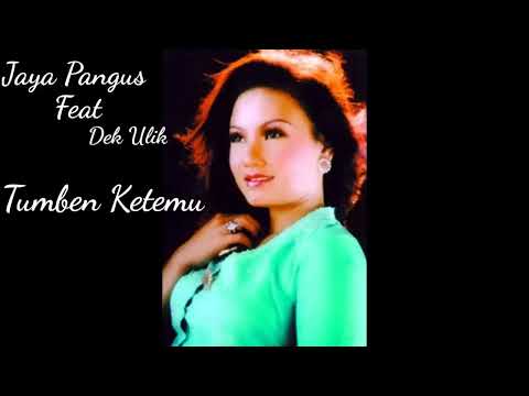 Tumben ketemu dek ulik feat jaya pangus