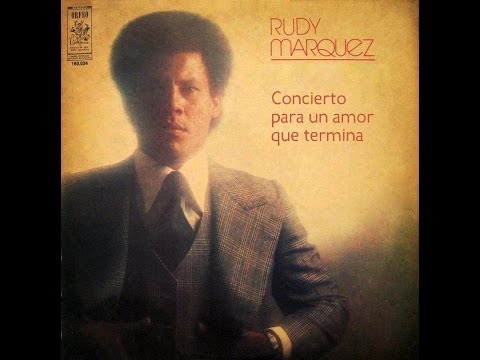 Rudy Marquez - Concierto para un amor que termina