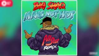Big Shaq - Man’s Not Hot (MC Mix)