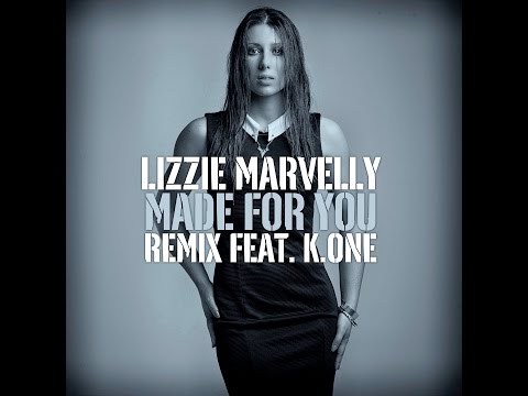 Lizzie Marvelly - Made For You Remix feat. K.One (Official)