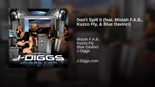 J-Diggs featuring @MistahFAB, Kuzzo Fly, &amp; Blue Davinci - “Don&#39;t Spill It”