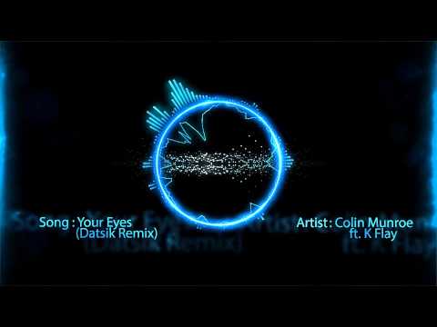 Colin Munroe ft. K Flay - Your Eyes (Datsik Remix)
