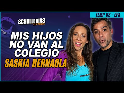 T2 EP6 SASKIA BERNAOLA "Mis HIJOS NO VAN AL COLEGIO" - SCHULLERIAS con RENZO SCHULLER