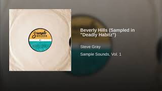 Steve Gray - “Beverly Hills” (Gang Starr’s &quot;Deadly Habitz&quot; Sample)