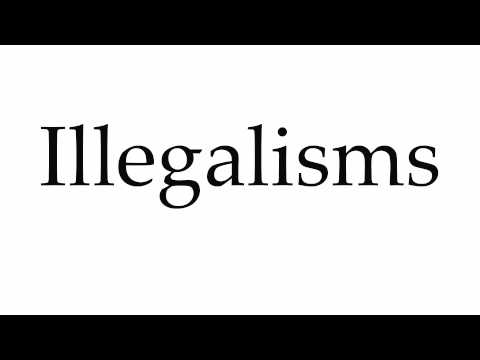 How to Pronounce Illegalisms