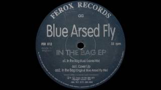 Blue Arsed Fly - In The Bag (Original Blue Arsed Fly Mix) [Ferox Records]