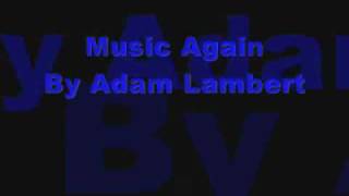 Adam Lambert Music Again Lyrics