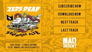 Zeds Dead - Stoned Capone (feat. Omar LinX & Big Gigantic) [Official Full Stream]