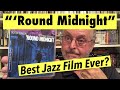 “‘Round Midnight”: Best Jazz Film Ever?