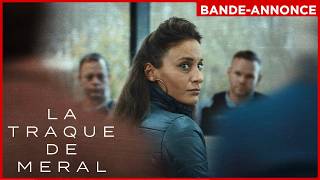 LA TRAQUE DE MERAL - Bande-annonce (LE 11 MARS AU CINÉMA)