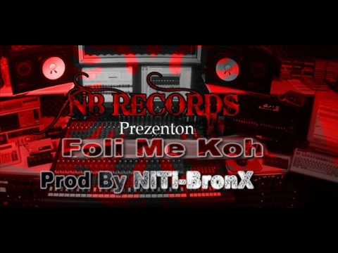 NiTi-BronX-Foli me koh (2010 New Hit)