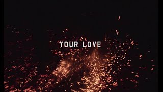 Your Love [Official Lyric Video]