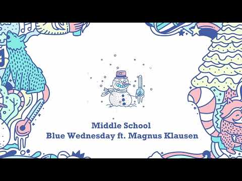 Middle School (1 hour loop) - Blue Wednesday ft. Magnus Klausen