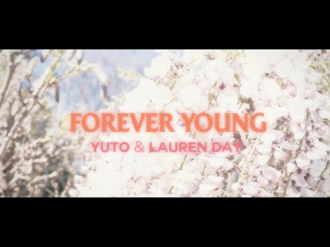 Yuto & Lauren Day - Forever Young (Official music video)