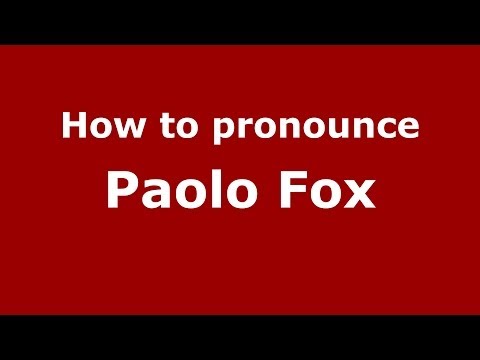 How to pronounce Paolo Fox (Italian/Italy) - PronounceNames.com