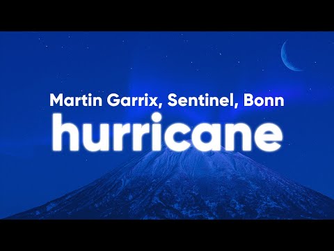 Martin Garrix, Sentinel, Bonn - Hurricane (Lyrics)
