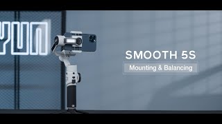 ZHIYUN SMOOTH 5S Official Tutorial | Mounting & Balancing