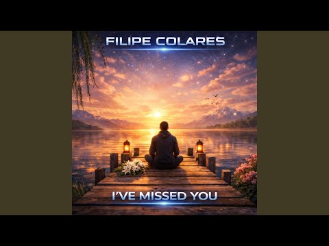 Ive Missed You - Filipe Colares