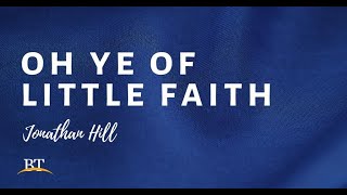 O Ye of Little Faith