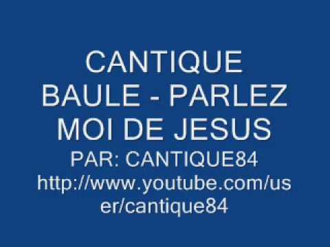 cantique baule - parlez moi de jesus