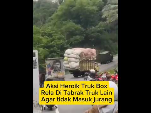 Aksi Heroik Truk Box Rela Di Tabrak Truk Lain Agar tidak Masuk jurang