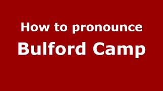 How to pronounce Bulford Camp