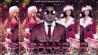 Tonny Tun Tun - Salud a La Vida (Prod. By Jorgie Milliano)