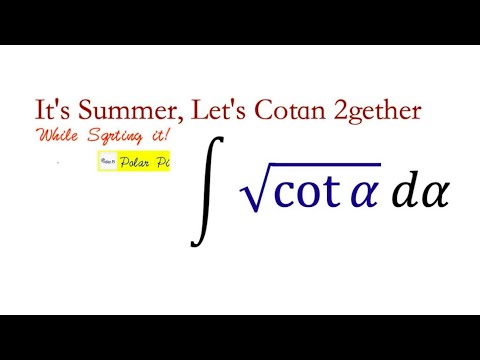 Integral of Sqrt (cotx) - Let's Cotan together! Video