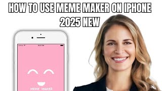How To Use Meme Maker On Iphone 2025 New - 2025 UPDATED