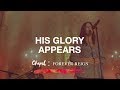 His Glory Appears - Hillsong Chapel