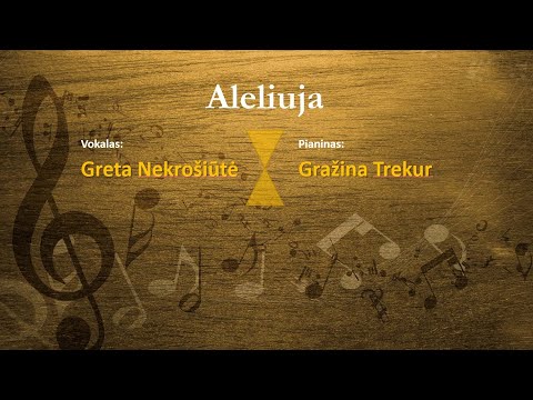 Greta Nekrošiūtė ir Gražina Trekur - Aleliuja