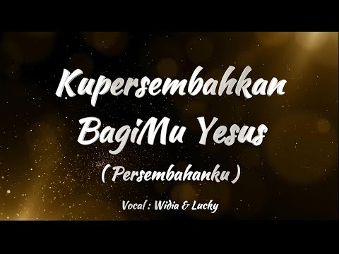 Kupersembahkan BagiMu Yesus | Persembahanku