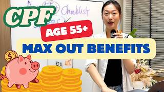 Age 55+ CPF CHECKLIST: Max out all your benefits