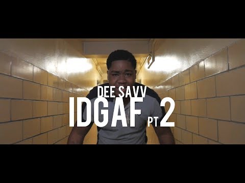 Dee Savv - IDGAF Pt.2 (Dir. By Kapomob Films)