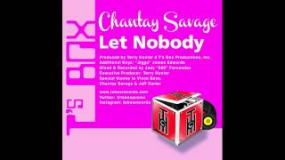 Chantay Savage - Let Nobody (Terry Hunter Main Mix)