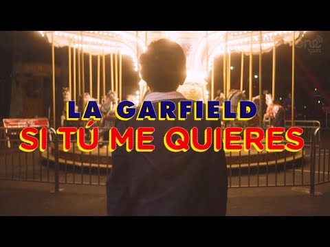 La Garfield - Si tú me quieres (Official  Video)