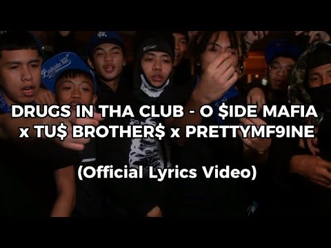 DRUGS IN THA CLUB - O$IDE MAFIA x TU$ BROTHER$ x PRETTYMF9INE (Official Lyrics Video)