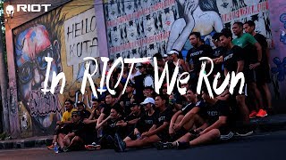 IN RIOT WE RUN