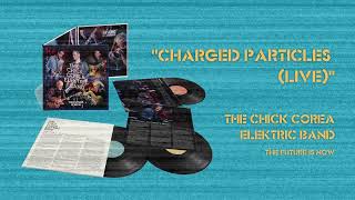 The Chick Corea Elektric Band - Charged Particles (Live) | (Official Audio)