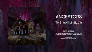 Ancestors - The Warm Glow