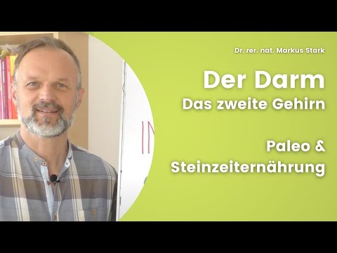Der Darm - das zweite Gehirn, Paleo & Steinzeiternährung, Markus Stark