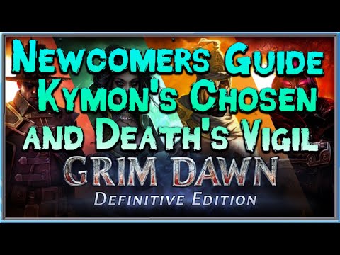 Grim Dawn Newcomer's Guide  - Episode 13 Kymon's Chosen, and Death's Vigil