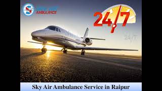 Pick Air Ambulance in Ranchi with Entire Developed Medical System
