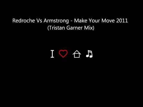 Redroche Vs Armstrong - Make Your Move 2011 (Tristan Garner Mix)