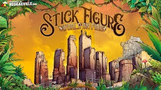 Stick Figure feat. Slightly Stoopid - World on Fire [Official Audio 2018]